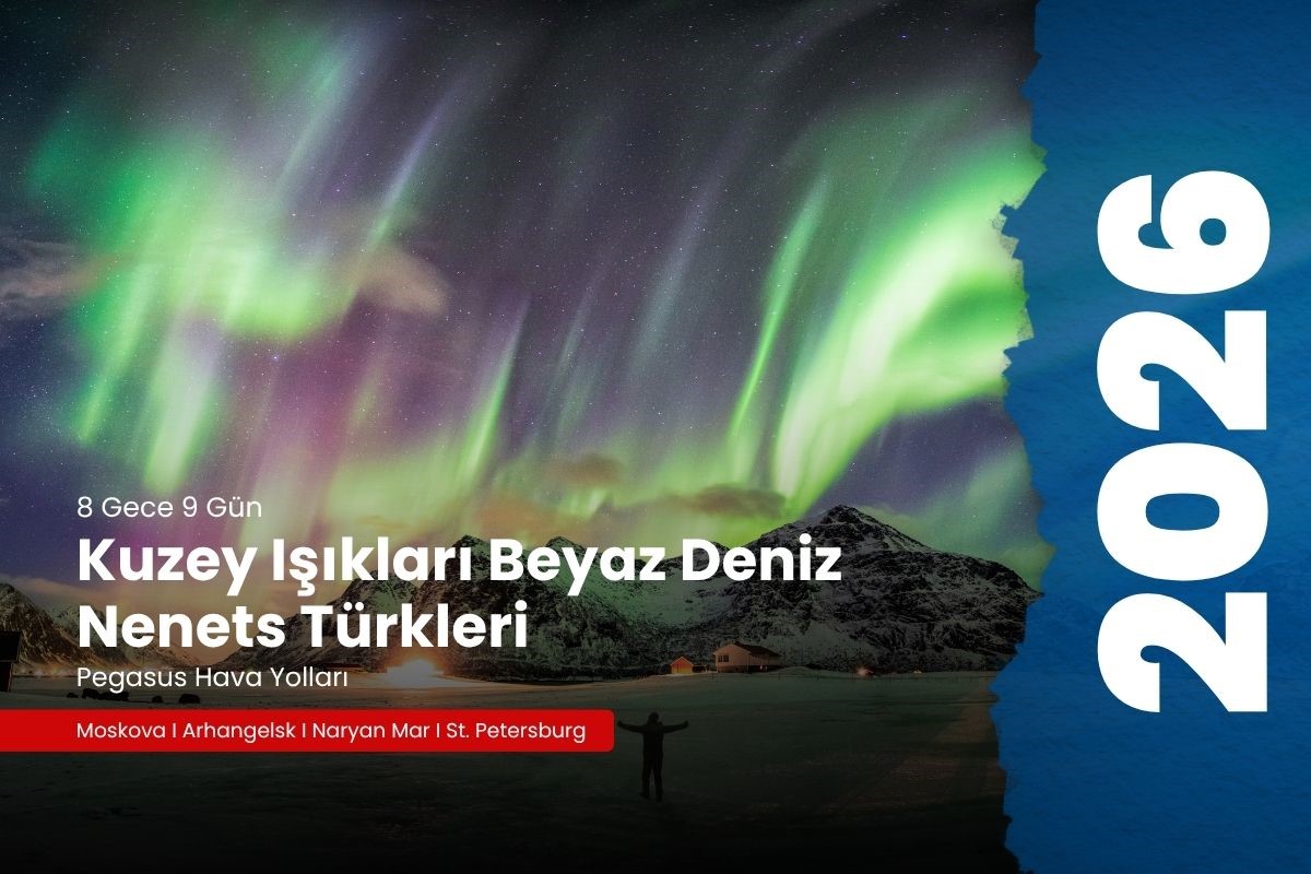 KUZEY IŞIKLARI & BEYAZ DENİZ – NENETS TÜRKLERİ TURU